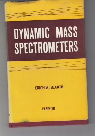 Dynamic Mass Spectrometers - Erich W.  Blauth - Book Hc 185 Pages / Fh
