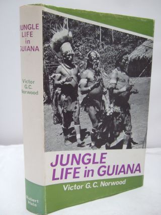 Jungle Life In Guiana By V G C Norwood Hb Dj Illustrated 1964