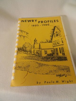 History Profiles Of Newry Maine 1805 - 1980 Paula Wight Maps Photographs Sc