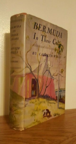 Bermuda In Three Colors By Carveth Wells - 2nd Printing March 1936 - Signed