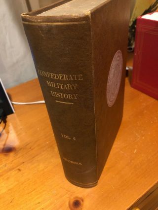 Joseph T Derry / Confederate Military History Vol Vi Georgia 1st 1899 Civil Rare
