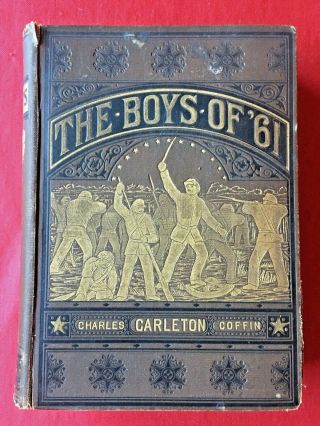 The Boys Of 61 Or Four Years Of Fighting By Charles Carleton Coffin - 1883