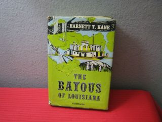 The Bayous Of Louisiana,  Harnett T.  Kane,  Hardcover,  Dj 1953 - - Illustrated