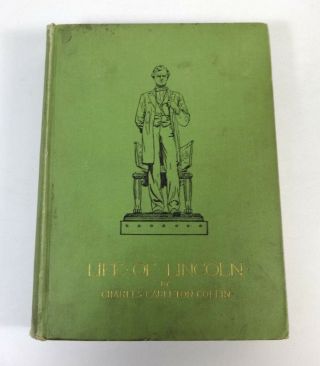 Life Of Lincoln By Charles Carleton Coffin; Antique Rare Illustrated 1905