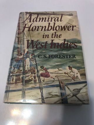 C.  S.  Forester Admiral Hornblower In The West Indies 1958 Hardcover First Ed