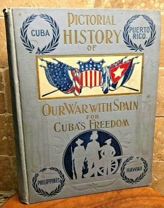 Pictorial History Of Our War With Spain For Cuba 