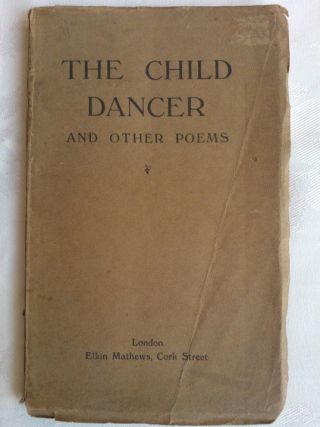 Dorothy Roberts.  The Child Dancer And Other Poems Signed 1st/1 1921 Canada