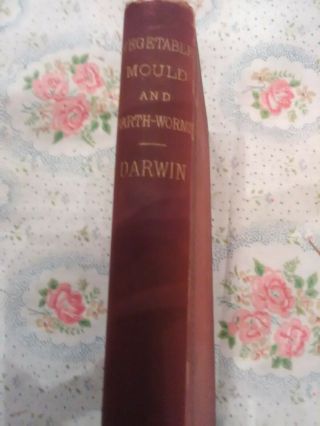 Charles Darwin: The Formation Of Vegetable Mould.  By Worms,  Etc.  Ny 1882