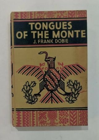 Tongues Of The Monte By J.  Frank Dobie,  1947 Hc,  Dj