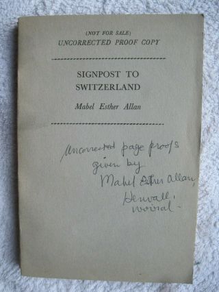 Signpost To Switzerland - Mabel Esther Allan,  Signed Uncorrected Proof Heinemann
