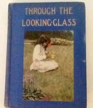 Lewis Carroll.  Through The Looking - Glass.  1909.  Illus.  Bessie Pease Gutmann