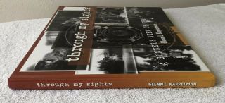 Through My Sights : A Gunner ' s View of WWII by Glenn L.  Kappelman (2003) INSCRIB 3