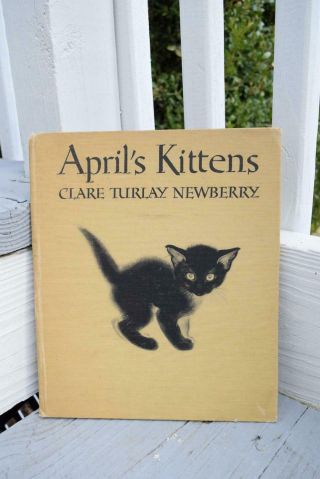 Vintage Childrens Book Aprils Kittens 1940 Newberry