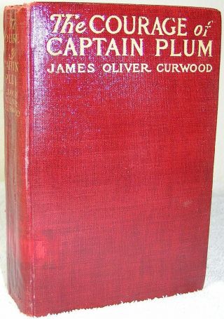 1912 Antique Hardcover Book The Courage Of Captain Plum Curwood Rare Hurst Ed.