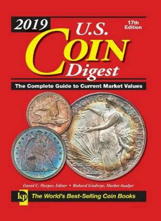 2019 U.  S.  Coin Digest: The Complete Guide To Current Market Values By David C Ha