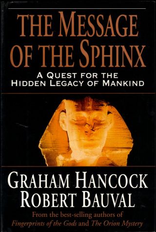 Graham Hancock / Message Of The Sphinx A Quest For The Hidden Legacy 1st Ed 1996
