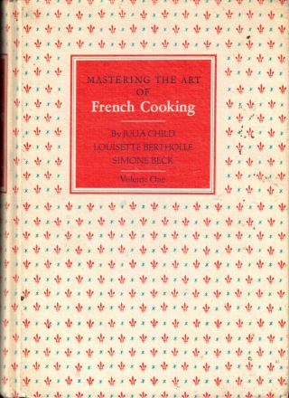 Louisette Bertholle Julia Child / Mastering The Art Of French Cooking Volume One