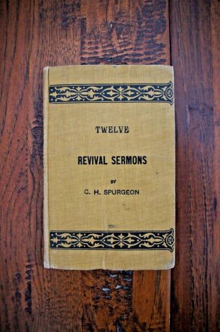 1858 C H Spurgeon Twelve Revival Sermons - From 1858 Revival In London