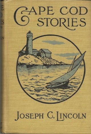 Cape Cod Stories By Joseph C.  Lincoln (1907 Hc)