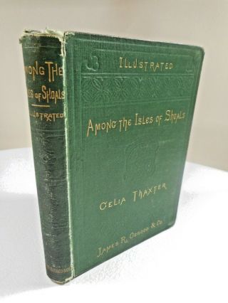 1873 Among The Isles Of Shoals Celia Thaxter Illustrated 1st Ed Maine Osgood