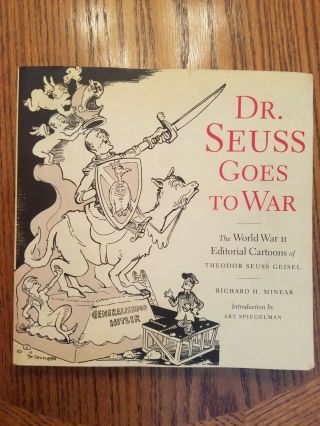 Dr.  Seuss Goes To War,  Wwii Editorial Cartoons Pb Ww2 1999 2001 Richard H Minear
