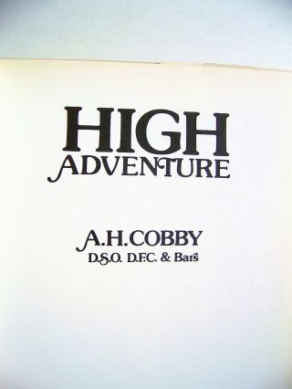 HIGH ADVENTURE: AUTOBIOGRAPHY OF AUSTRALIA ' S FAMOUS WWI FLYING ACE A.  H.  COBBY 3