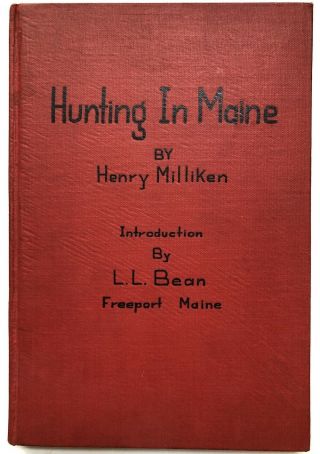 Henry Milliken,  L L Bean / Hunting In Maine 1947