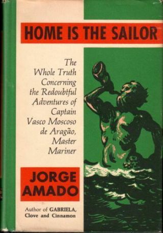 Jorge Amado / Home Is The Sailor First Edition 1964