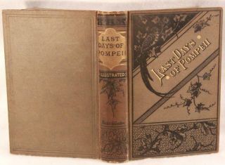 The Last Days Of Pompeii,  Complete In One Volume Edward Bulwer Lytton 1880 