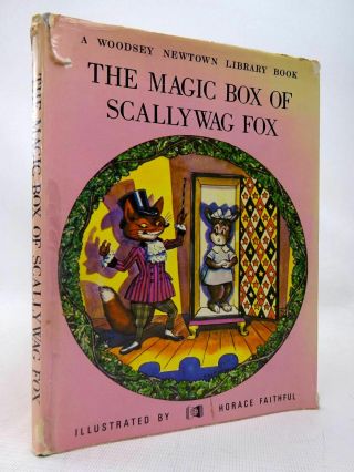 The Magic Box Of Scallywag Fox - Holmes,  Edward.  Illus.  By Faithful,  Horace