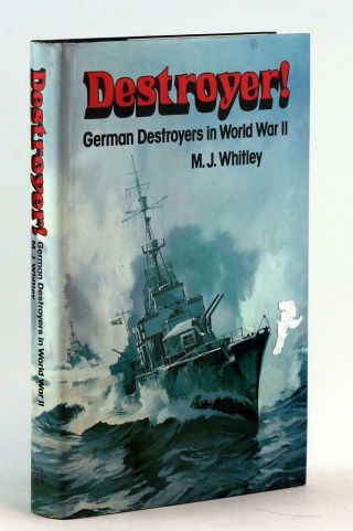 Destroyer German Destroyers In World War Ii W J Whitley Hardcover W/dustjacket