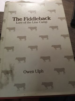 The Fiddleback : Lore Of The Linecamp - Signed Limited Ed.  By Owen Ulph