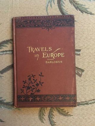 Travels In Europe,  1887 By Mrs.  C.  F.  Barlosius,  Published In Fredericksburg,  Va