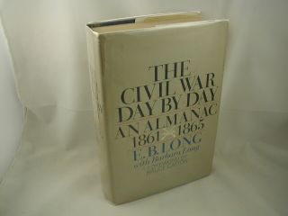 The Civil War Day By Day An Almanac 1861 - 1865 E B Long American History Fe