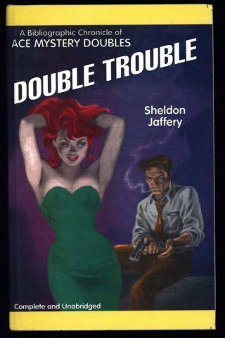 Double Trouble: A Bibliographic Chronicle Of Ace Mystery Doubles Hc - S.  Jaffery