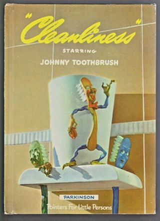 Cleanliness Starring Johnny Toothbrush By Parkinson,  Pointers For Little Persons