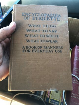 1921 Encyclopedia Of Etiquette By Emily Holt Book Of Manners For Everyday Use