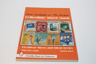 From Footlights To " The Flickers,  " Collectible Sheet Music: Broadway Shows And.