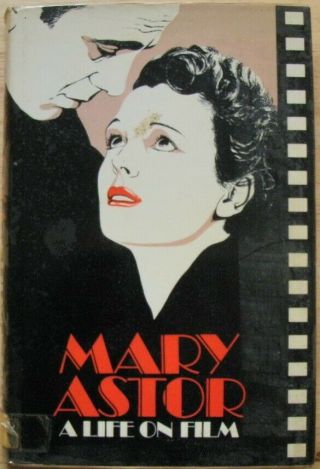 A Life On Film; Mary Astor [autobiography] 1st British Edition 1973.  Ex - Library
