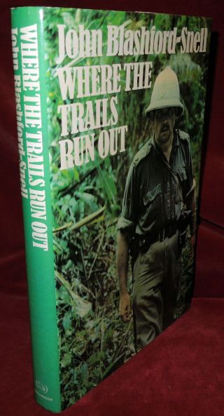 Where The Trails Run Out By John Blashford - Snell - 1974 - Signed - 1st/first