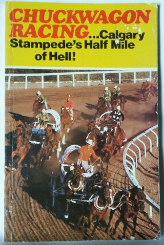 Chuckwagon Racing Calgary Stampede Half Mile Of Hell Vintage Horse Race Rodeo