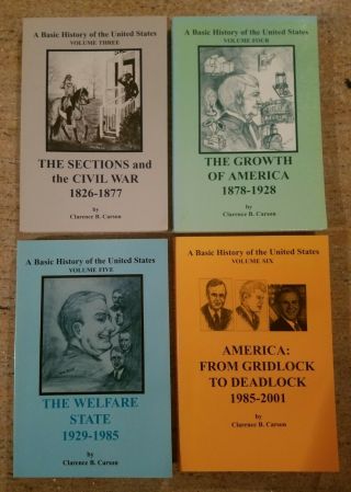 A Basic History Of The United States By Carson Volumes 3,  4,  5,  6,  Yrs 1826 - 2001