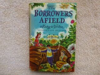 The Borrowers Afield - Mary Norton - 1st Edition Hardcover W/ Dj