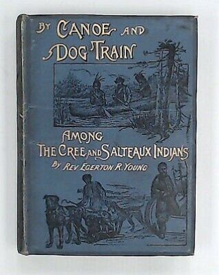 By Canoe And Dog - Train Among The Cree And Salteaux Indians E R Young 1898 - P31