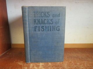 Old Tricks / Knacks Of Fishing Book 1911 Horton Rods Fly Casting Angling Bait,