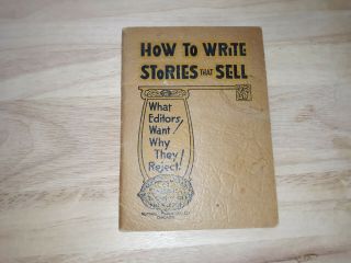 How To Write Stories That Sell Clason 1925 What Editors Want