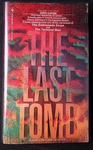 John Lange,  Michael Crichton / The Last Tomb First Edition 1974