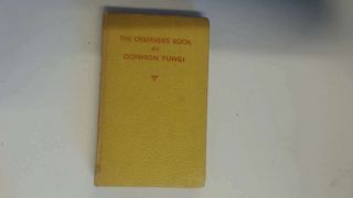 Good - The Observer " S Book Of Common Fungi - Wakefield,  E.  M.  1958 - 01 - 01 The Hin