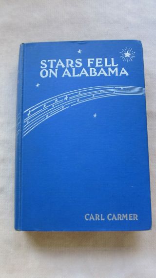 Old Book Stars Fell On Alabama By Carl Carmer 1934 1st Ed.  Gc
