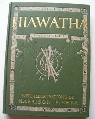 1906 1st Ed.  Hiawatha By Longfellow Illustrated By Harrison Fisher